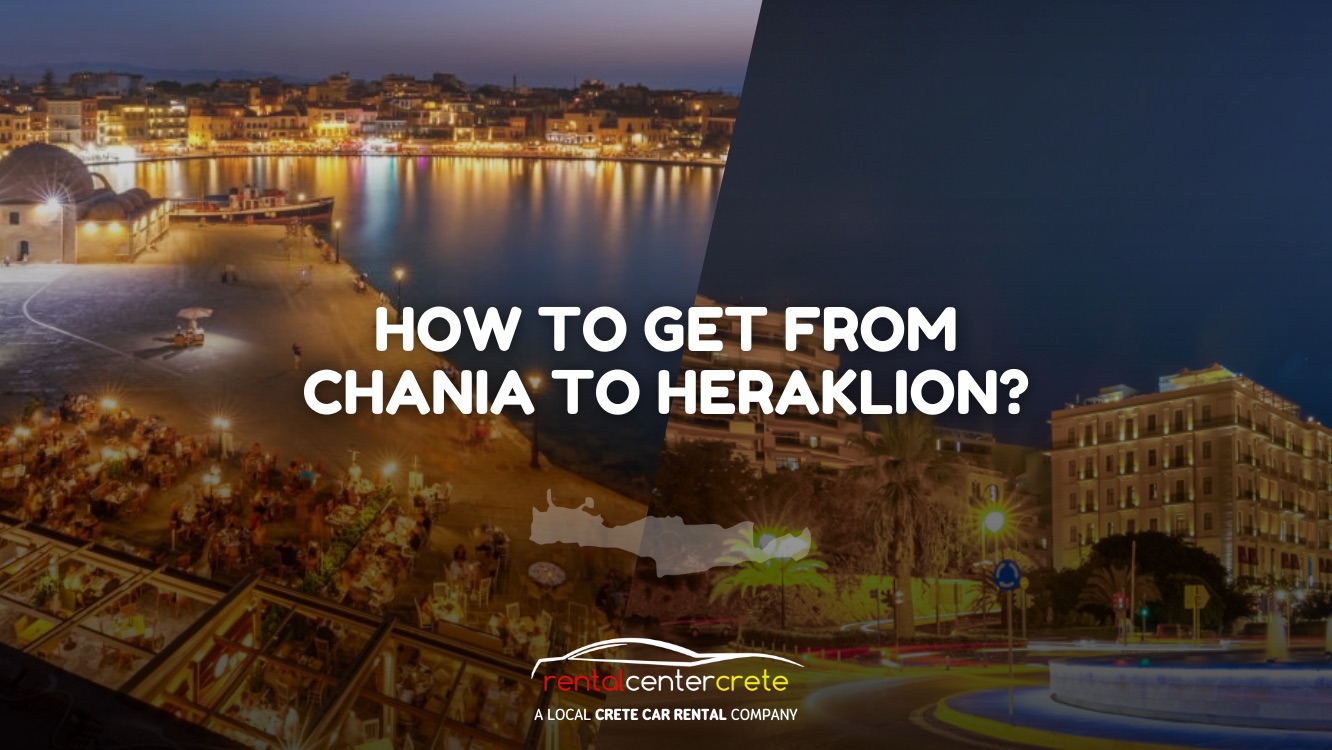 How to get from Chania to Heraklion?