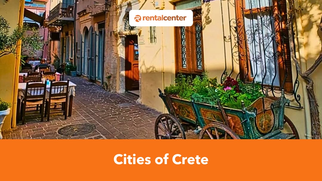 Cities of Crete: Names, Facts, Features and Car Rentals