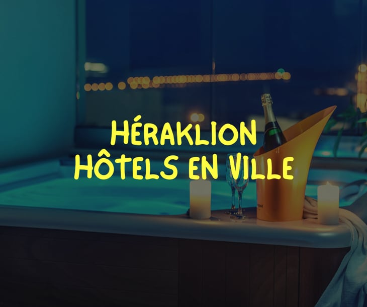 Meilleurs Hôtels de la Ville d'Héraklion