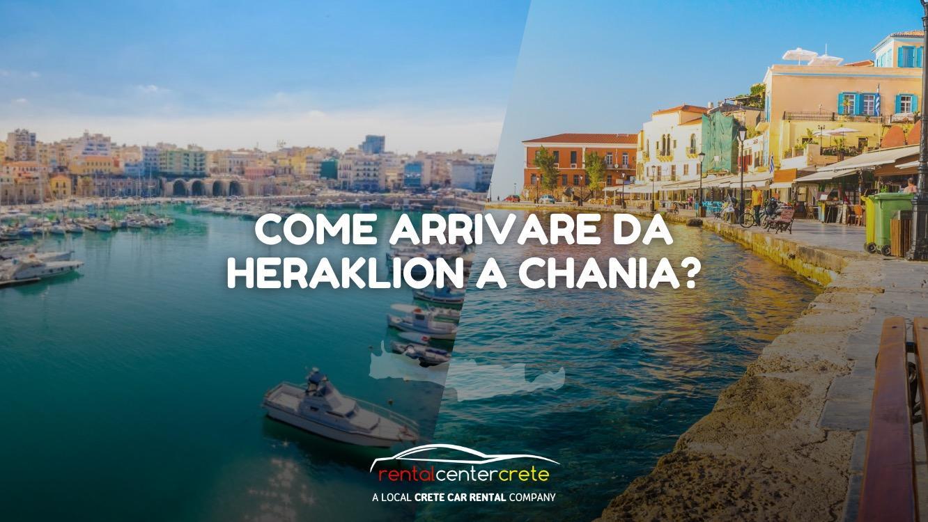 Come arrivare da Heraklion a Chania?