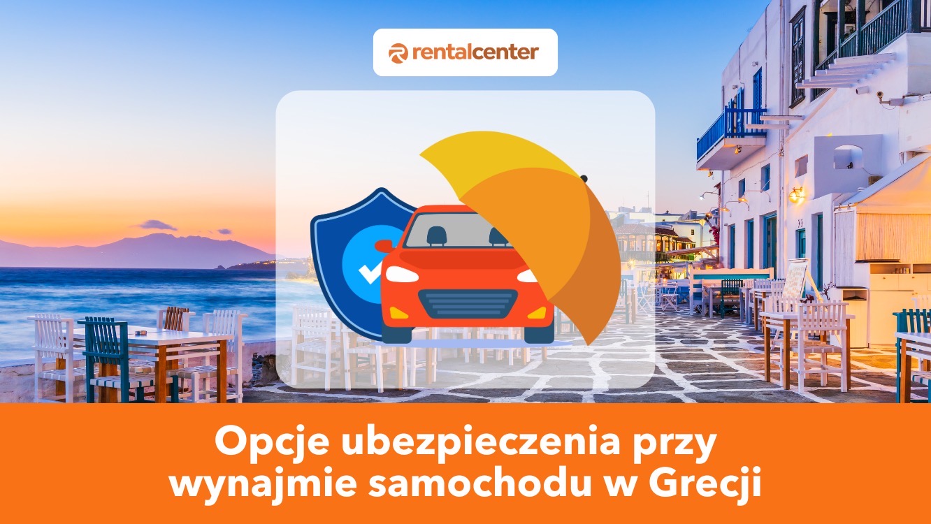 Opcje ubezpieczenia przy wynajmie samochodu w Grecji i na Krecie